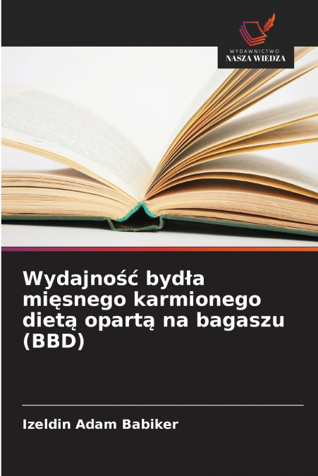Wydajność bydła mięsnego karmionego dietą opartą na bagaszu (BBD)