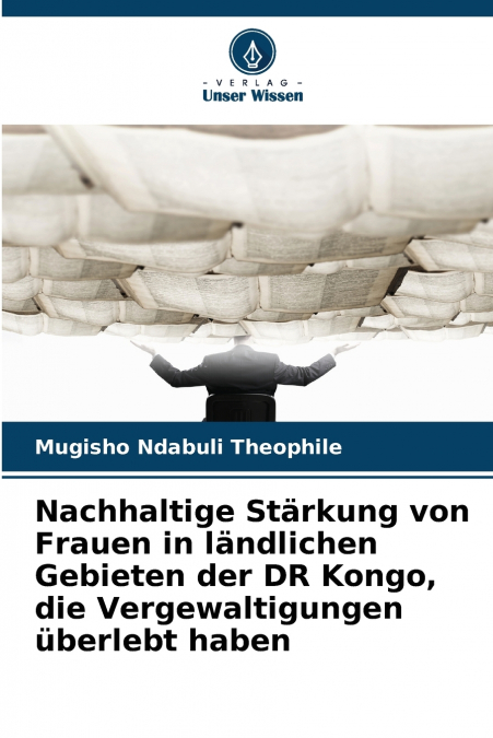 Nachhaltige Stärkung von Frauen in ländlichen Gebieten der DR Kongo, die Vergewaltigungen überlebt haben
