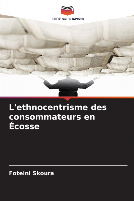 L’ethnocentrisme des consommateurs en Écosse
