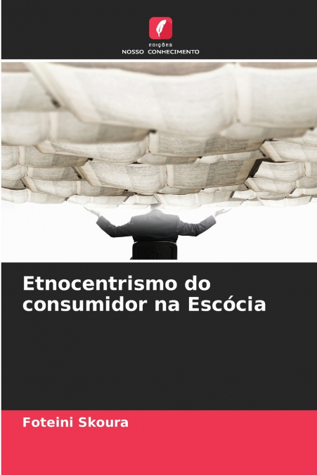 Etnocentrismo do consumidor na Escócia