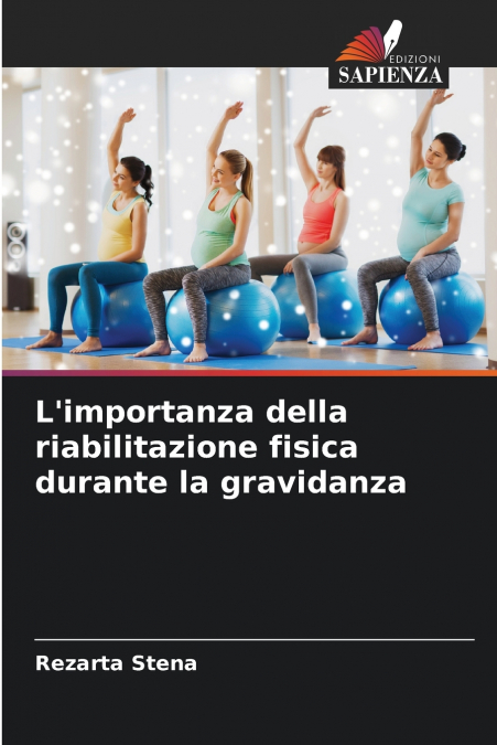 L’importanza della riabilitazione fisica durante la gravidanza