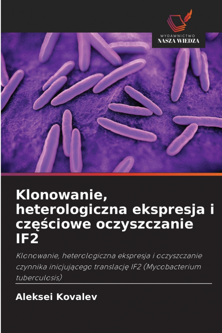 Klonowanie, heterologiczna ekspresja i częściowe oczyszczanie IF2