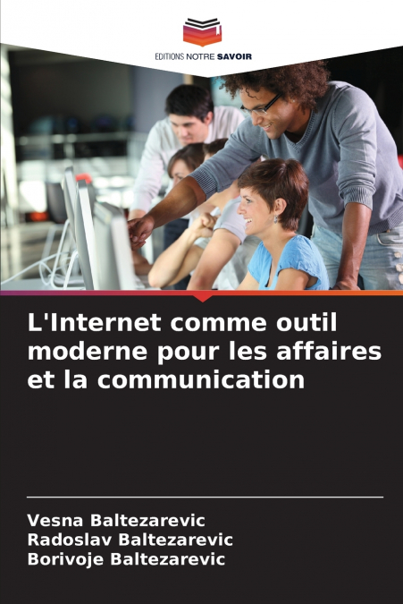 L’Internet comme outil moderne pour les affaires et la communication