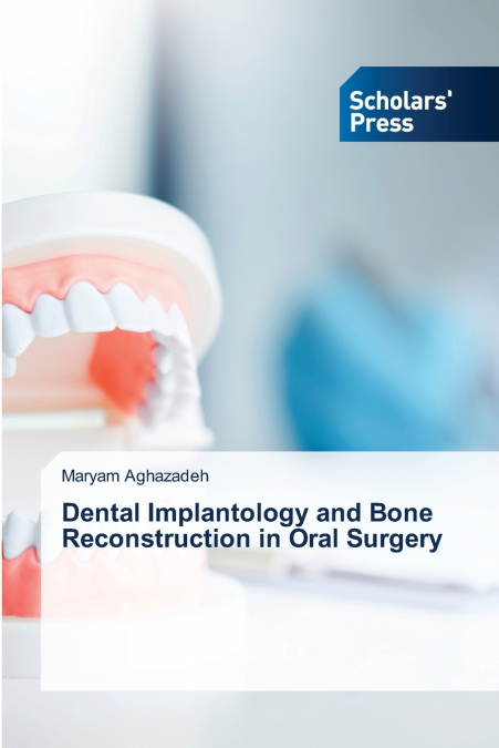 Dental Implantology and Bone Reconstruction in Oral Surgery