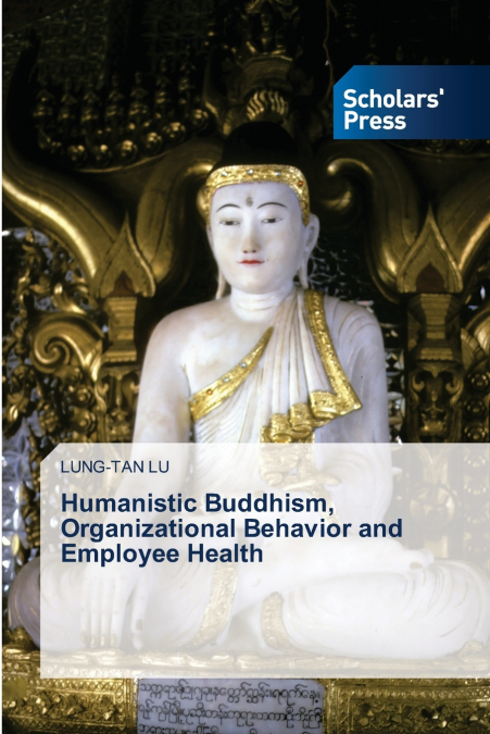 Humanistic Buddhism, Organizational Behavior and Employee Health