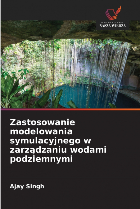 Zastosowanie modelowania symulacyjnego w zarządzaniu wodami podziemnymi