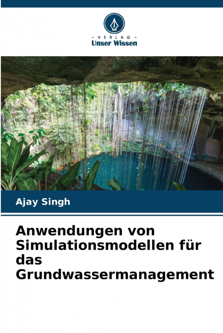 Anwendungen von Simulationsmodellen für das Grundwassermanagement