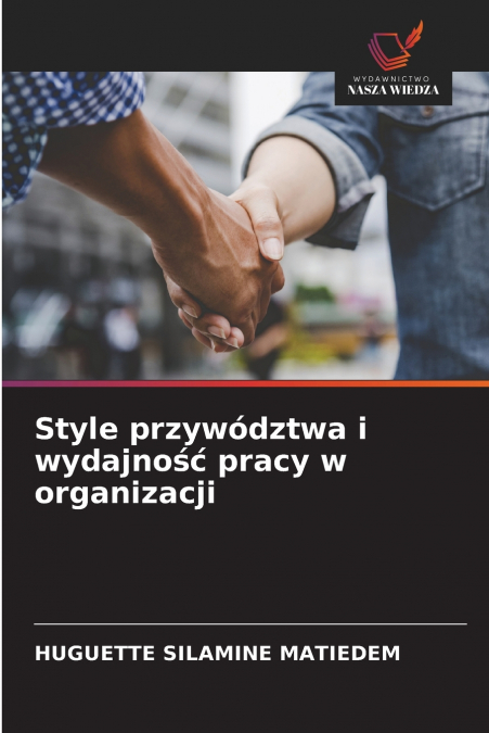Style przywództwa i wydajność pracy w organizacji