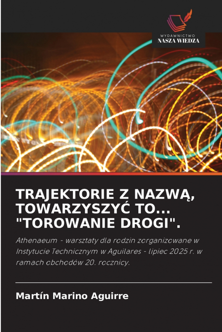 TRAJEKTORIE Z NAZWĄ, TOWARZYSZYĆ TO... 'TOROWANIE DROGI'.