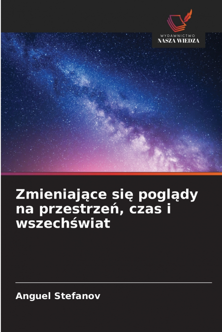 Zmieniające się poglądy na przestrzeń, czas i wszechświat
