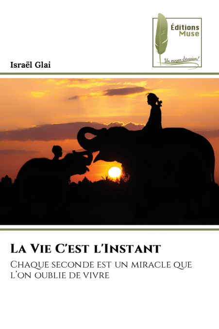 La Vie C’est l’Instant