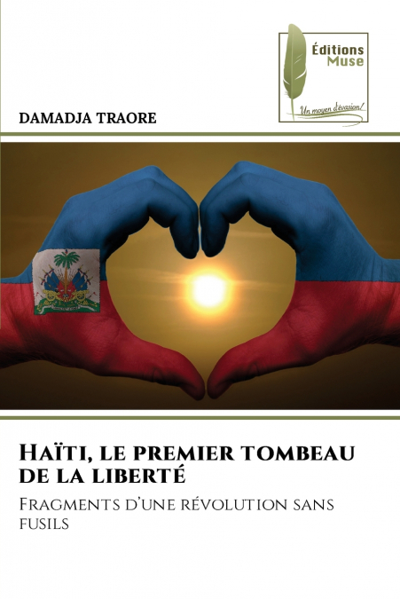 Haïti, le premier tombeau de la liberté