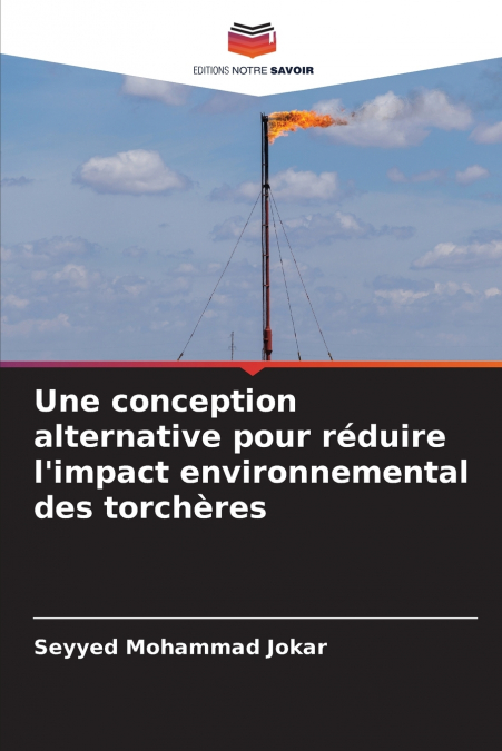 Une conception alternative pour réduire l’impact environnemental des torchères