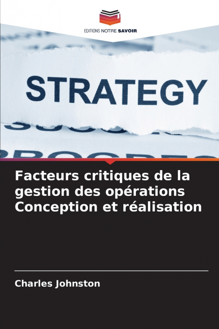 Facteurs critiques de la gestion des opérations Conception et réalisation
