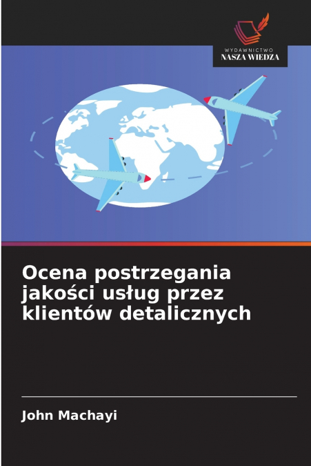 Ocena postrzegania jakości usług przez klientów detalicznych
