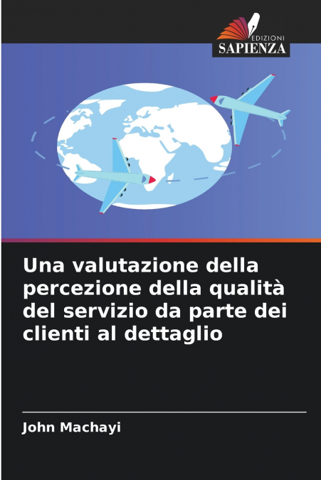 Una valutazione della percezione della qualità del servizio da parte dei clienti al dettaglio