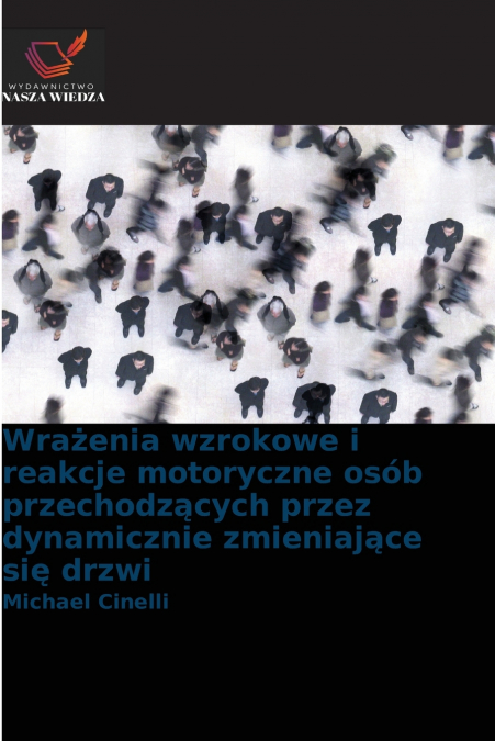 Wrażenia wzrokowe i reakcje motoryczne osób przechodzących przez dynamicznie zmieniające się drzwi