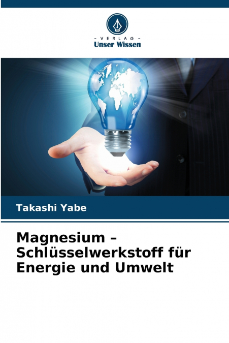 Magnesium - Schlüsselwerkstoff für Energie und Umwelt