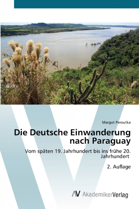 Die Deutsche Einwanderung nach Paraguay