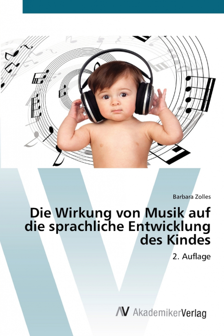 Die Wirkung von Musik auf die sprachliche Entwicklung des Kindes