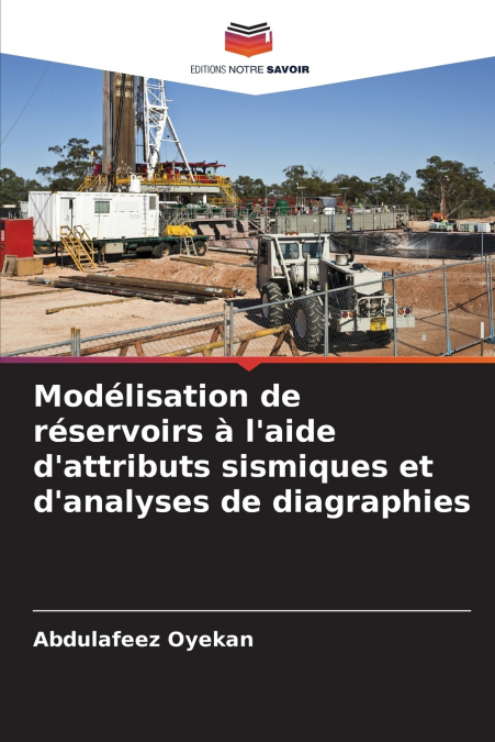Modélisation de réservoirs à l’aide d’attributs sismiques et d’analyses de diagraphies