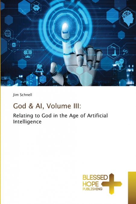 God & AI, Volume III