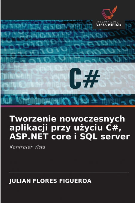 Tworzenie nowoczesnych aplikacji przy użyciu C#, ASP.NET core i SQL server