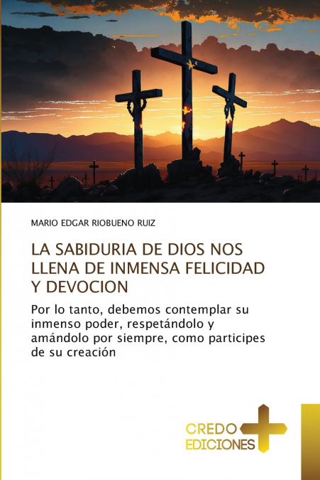 LA SABIDURIA DE DIOS NOS LLENA DE INMENSA FELICIDAD Y DEVOCION