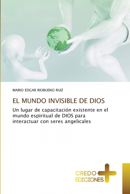 EL MUNDO INVISIBLE DE DIOS
