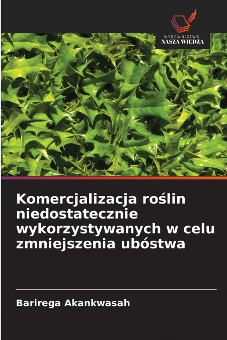 Komercjalizacja roślin niedostatecznie wykorzystywanych w celu zmniejszenia ubóstwa