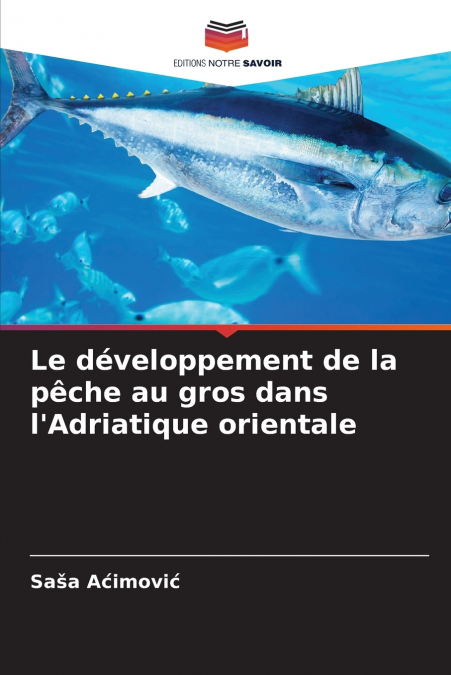 Le développement de la pêche au gros dans l’Adriatique orientale