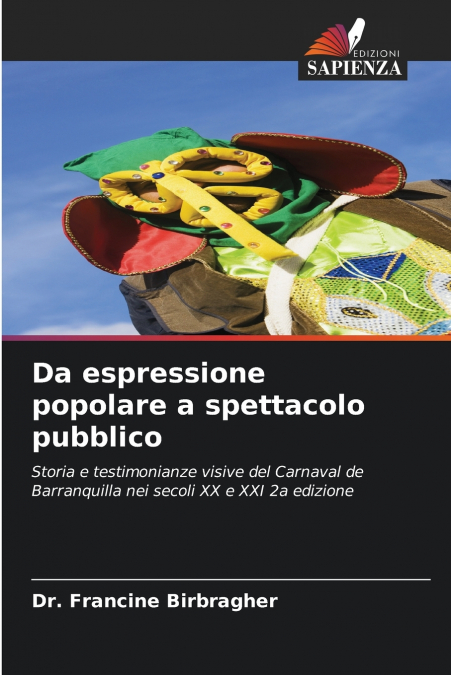 Da espressione popolare a spettacolo pubblico