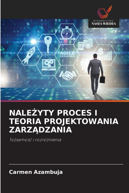 NALEŻYTY PROCES I TEORIA PROJEKTOWANIA ZARZĄDZANIA