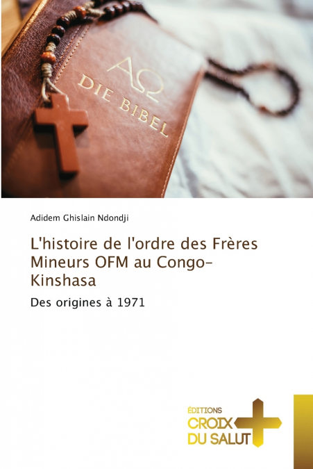L’histoire de l’ordre des Frères Mineurs OFM au Congo-Kinshasa