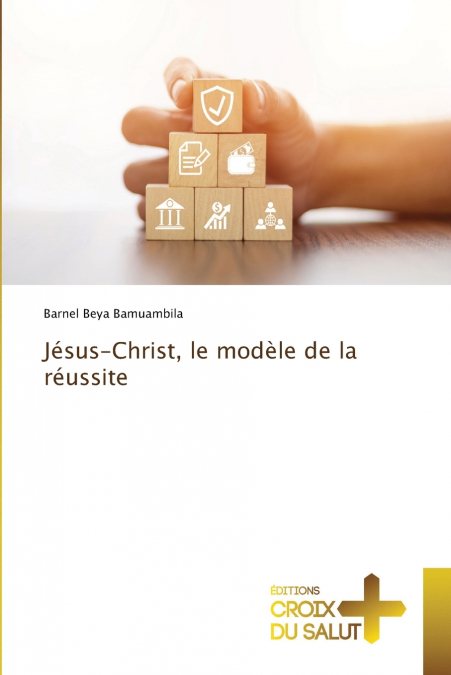 Jésus-Christ, le modèle de la réussite