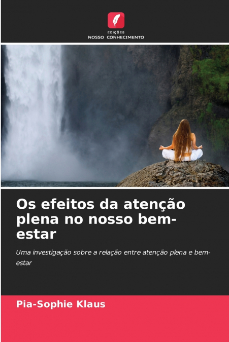 Os efeitos da atenção plena no nosso bem-estar