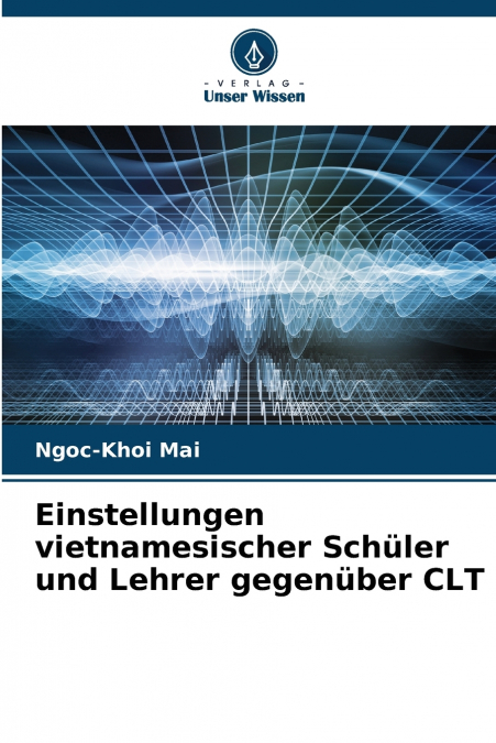 Einstellungen vietnamesischer Schüler und Lehrer gegenüber CLT