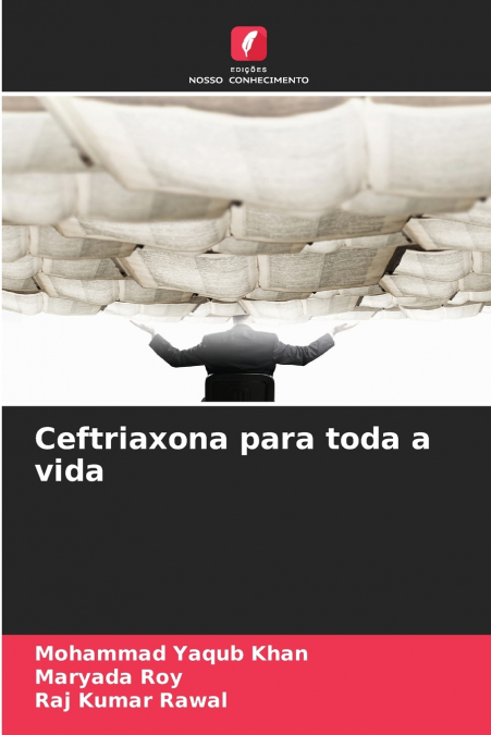 Ceftriaxona para toda a vida