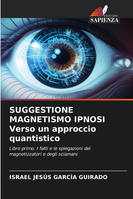 SUGGESTIONE MAGNETISMO IPNOSI Verso un approccio quantistico