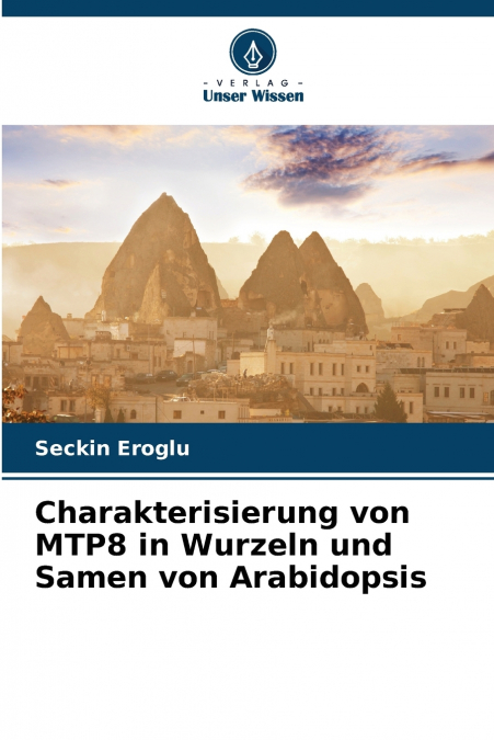 Charakterisierung von MTP8 in Wurzeln und Samen von Arabidopsis
