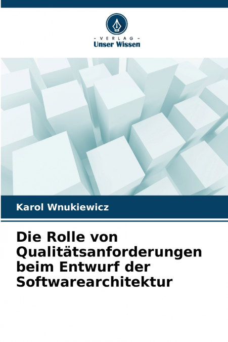 Die Rolle von Qualitätsanforderungen beim Entwurf der Softwarearchitektur