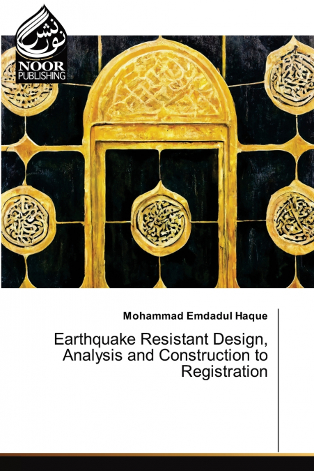 Earthquake Resistant Design, Analysis and Construction to Registration