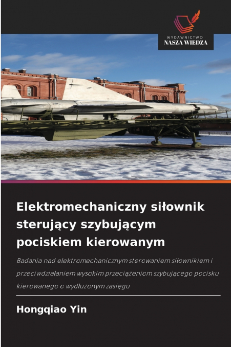 Elektromechaniczny siłownik sterujący szybującym pociskiem kierowanym