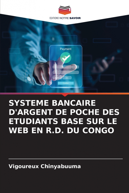 SYSTEME BANCAIRE D’ARGENT DE POCHE DES ETUDIANTS BASE SUR LE WEB EN R.D. DU CONGO