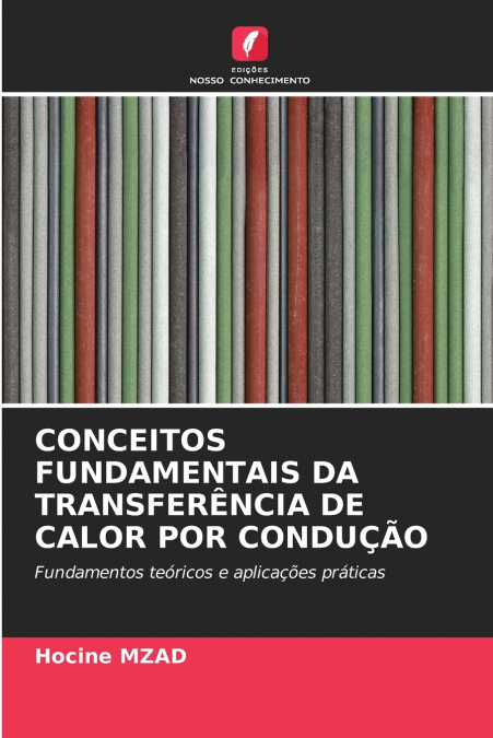 CONCEITOS FUNDAMENTAIS DA TRANSFERÊNCIA DE CALOR POR CONDUÇÃO