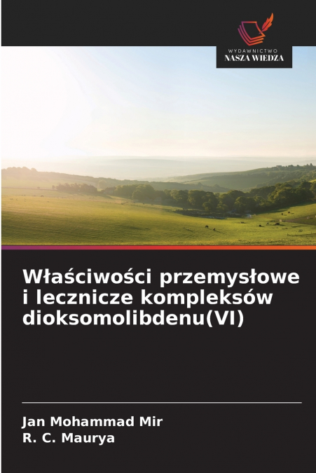 Właściwości przemysłowe i lecznicze kompleksów dioksomolibdenu(VI)
