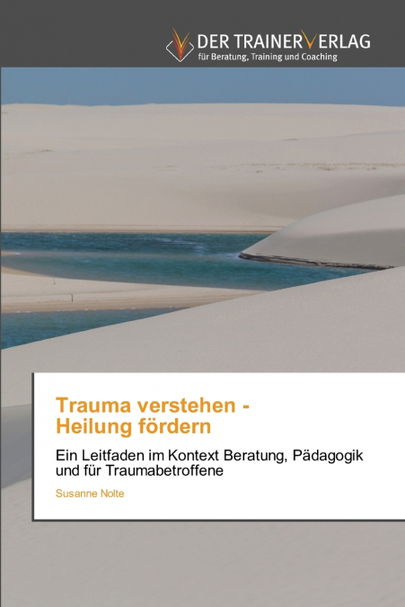 Trauma verstehen - Heilung fördern
