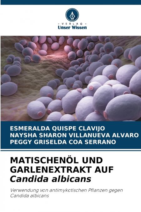 MATISCHENÖL UND GARLENEXTRAKT AUF Candida albicans