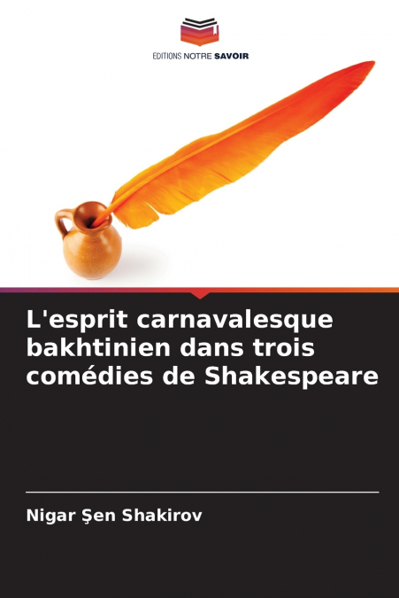 L’esprit carnavalesque bakhtinien dans trois comédies de Shakespeare
