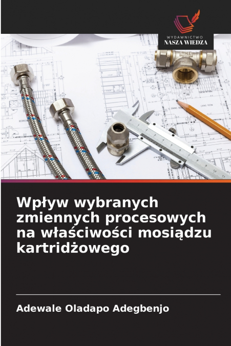 Wpływ wybranych zmiennych procesowych na właściwości mosiądzu kartridżowego